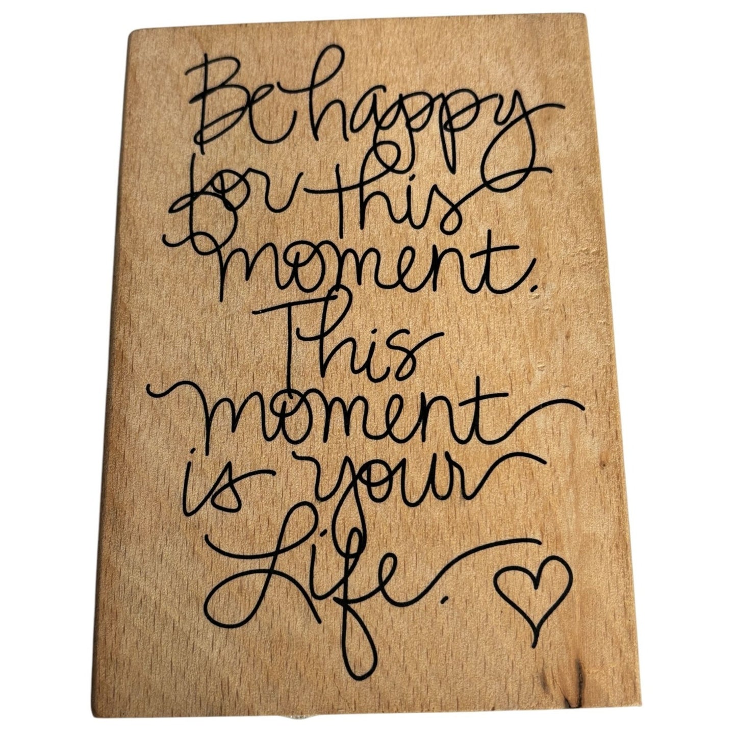 Hampton Art Ditto Rubber Stamp Be Happy For This Moment Life Card Making Words