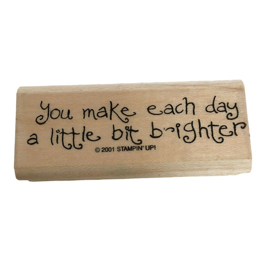 Stampin Up Rubber Stamp You Make Each Day A Little Bit Brighter Card Making Word